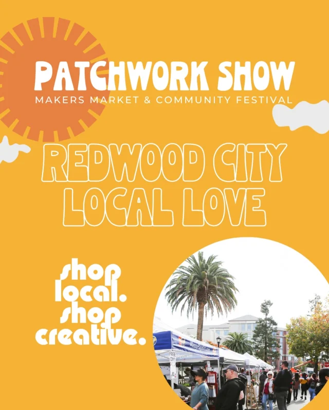 Patchwork Show is rooted in community and creativity — and that doesn’t stop with the festival.

Make a day of it at @thePatchworkShow Redwood City and explore the small businesses, art, and experiences that make this community so special.

📍 Courthouse Square | 🗓️ November 9 / 11-5pm

✨ Adventures & Outdoor Fun
Magical Bridge Playground @magicalbridge
San Mateo County History Museum @smchistmuseum
Bair Island 

☕ Coffee & Sweet Treats
The Baker Next Door @thebakernextdoor_rwc
Cravingz @cravingzredwoodcity
SF Gelateria @sfgelateria

🎨 Culture & Creativity
Redwood City Center for Creativity @centerforcreativitysmc
Fireside Books & More @fireside.rwc
Little Green: A Plant Bar @littlegreenaplantbar

🍽️ Local Eats & Drinks
Angelica’s @angelicasrwc
LV Mar @lvmarrwc